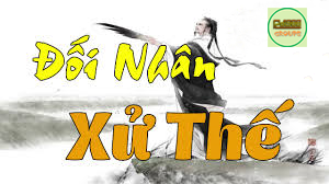 thuật đối nhân xử thế của người xưa